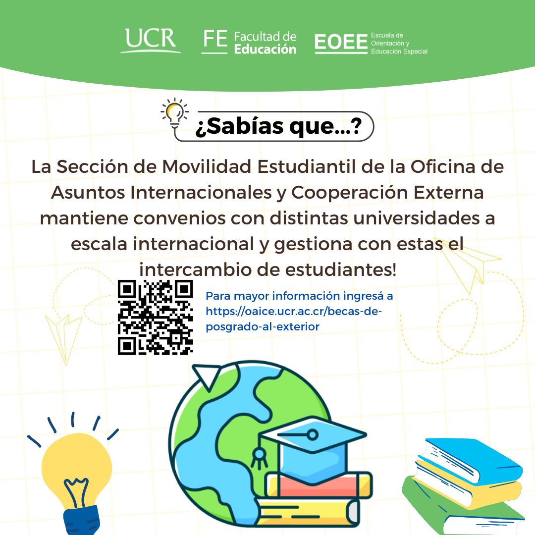 Afiche digital con un diseño informativo sobre los servicios de la Sección de Movilidad Estudiantil de la Oficina de Asuntos Internacionales y Cooperación Externa de la Universidad de Costa Rica (UCR). En la parte superior, se encuentran los logotipos oficiales de la UCR, la Federación de Estudiantes (FE), la Facultad de Educación y la Escuela de Orientación y Educación Especial (EOEE).