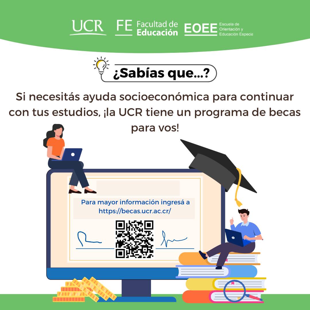 Afiche sobre programa de becas para personas estudiantes con necesidades socioeconómicas. El afiche incluye los logotipos de la UCR, la Facultad de Educación (FE) y la Escuela de Orientación y Educación Especial (EOEE), el texto "¿Sabías que...?" seguido de la información sobre el programa de becas, un enlace web y un código QR. También se muestra una ilustración de una joven y un joven, ambos estudiantes universitarios, con una computadora portátil y un diploma.