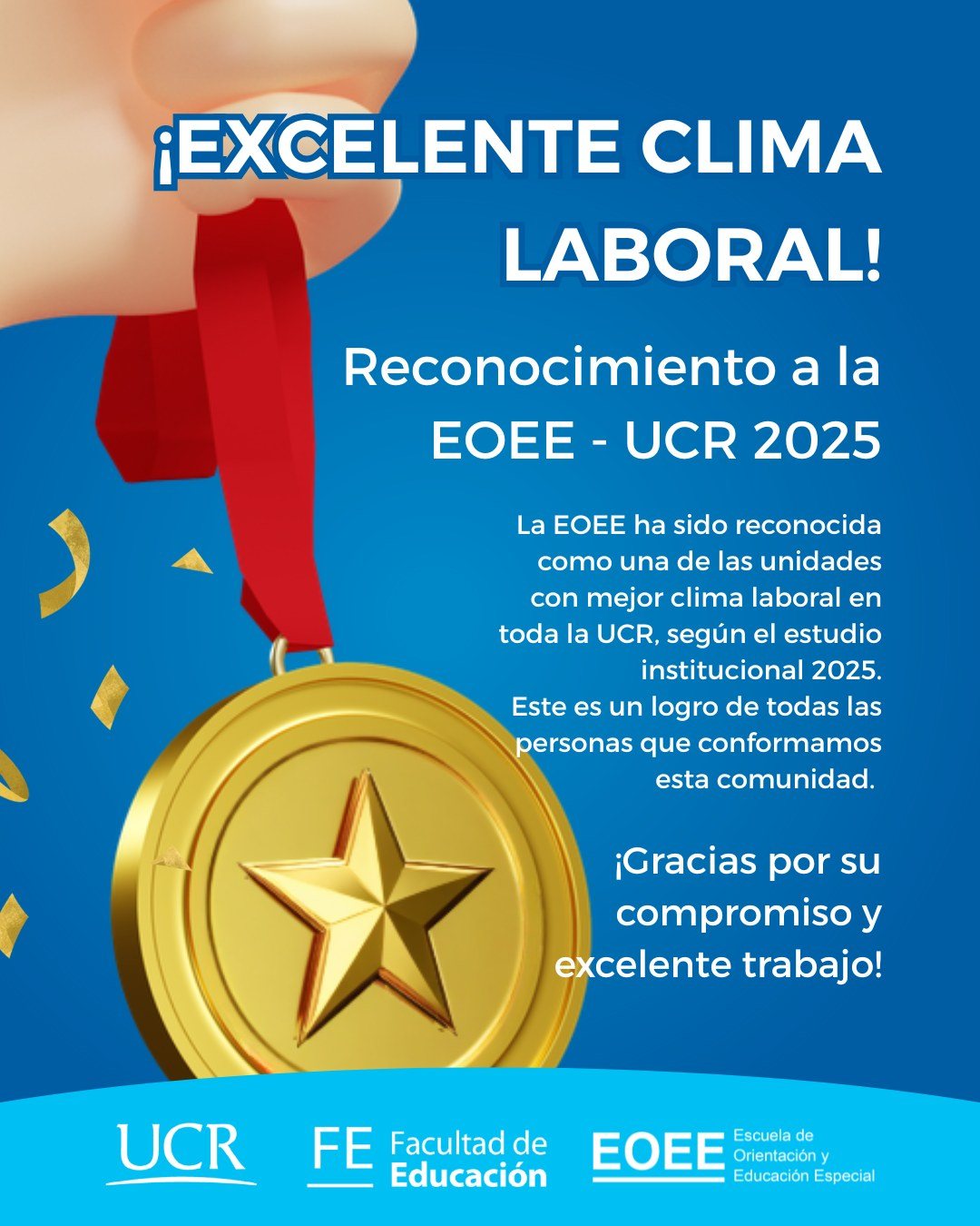 La imagen muestra una medalla dorada con una estrella en el centro, sostenida por una cinta roja. En la parte superior se lee en letras grandes: “¡Excelente clima laboral!”. Debajo, el texto indica que la EOEE de la Universidad de Costa Rica recibió el reconocimiento como una de las unidades con mejor clima laboral según el estudio institucional 2025. Al final, se agradece el compromiso y excelente trabajo del personal. En la parte inferior aparecen los logotipos de la UCR, la Facultad de Educación y laEOEE